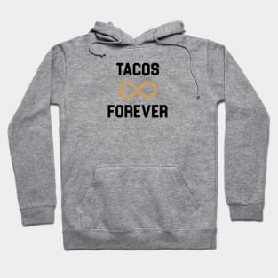 Tacos Forever Hoodie